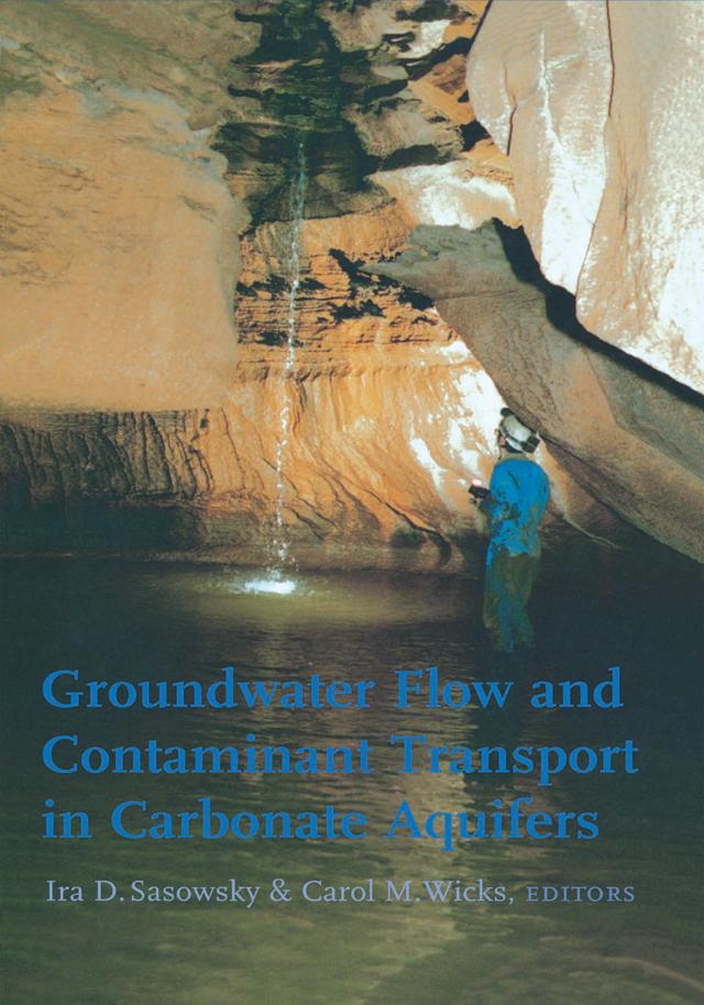 Groundwater Flow and Contaminant Transport in Carbonate Aquifers by Carol M. Wicks, Ira D. Sasowsky