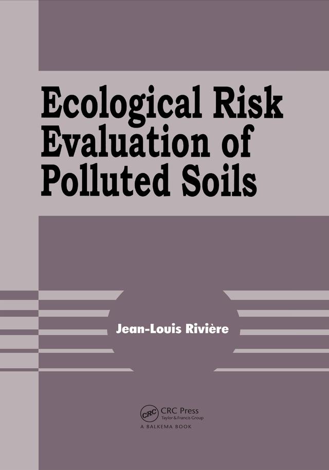 Ecological Risk Evaluation of Polluted Soils by Jean-Louis Riviere