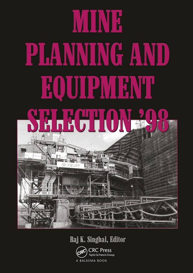 Mine Planning and Equipment Selection 1998 by Raj K. Singhal