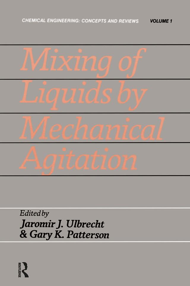 Mixing Liquids By Mechnanical Agitation by Gary K. Patterson, Jaromir J. Ulbrecht