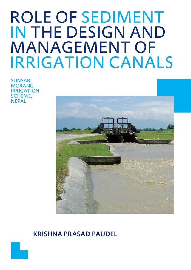 Role of Sediment in the Design and Management of Irrigation Canals by Krishna P. Paudel