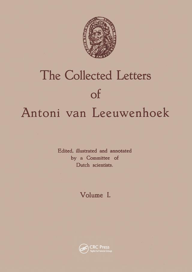 The Collected Letters of Antoni van Leeuwenhoek, Volume 1 by Antonie Van Leeuwenhoek