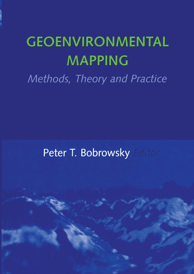 Geoenvironmental Mapping: Methods,Theory and Practice by Peter T Bobrowsky