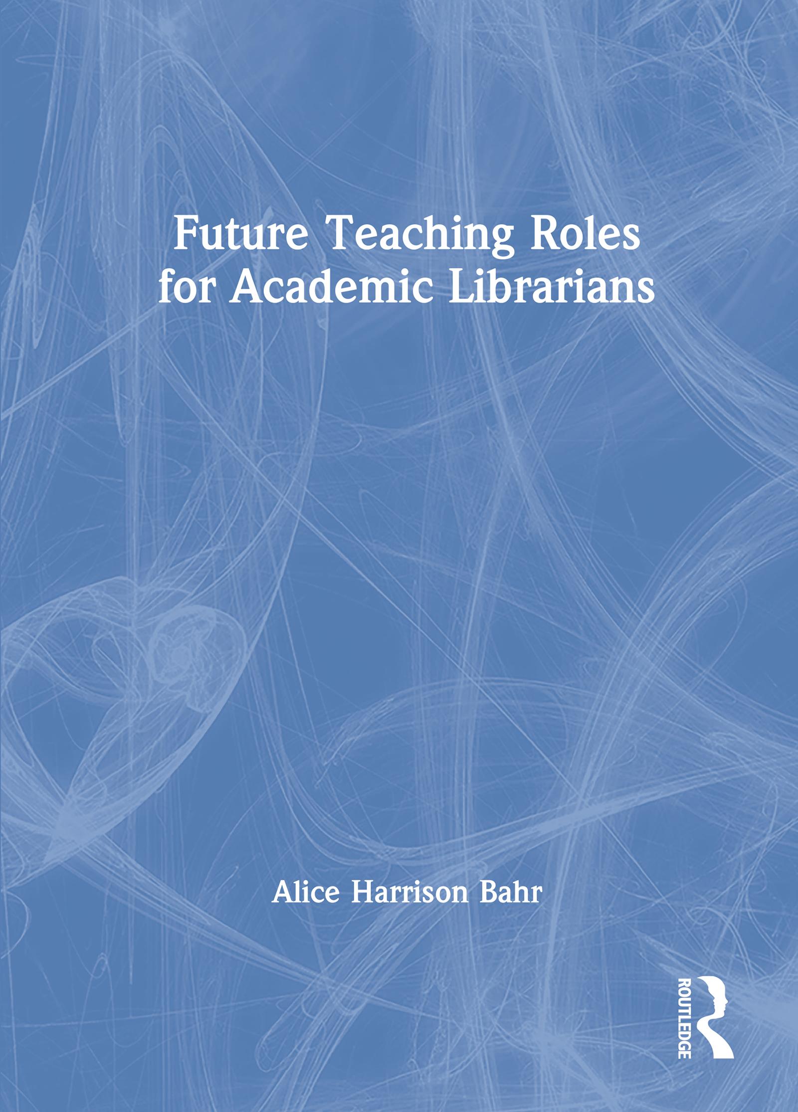 Future Teaching Roles for Academic Librarians