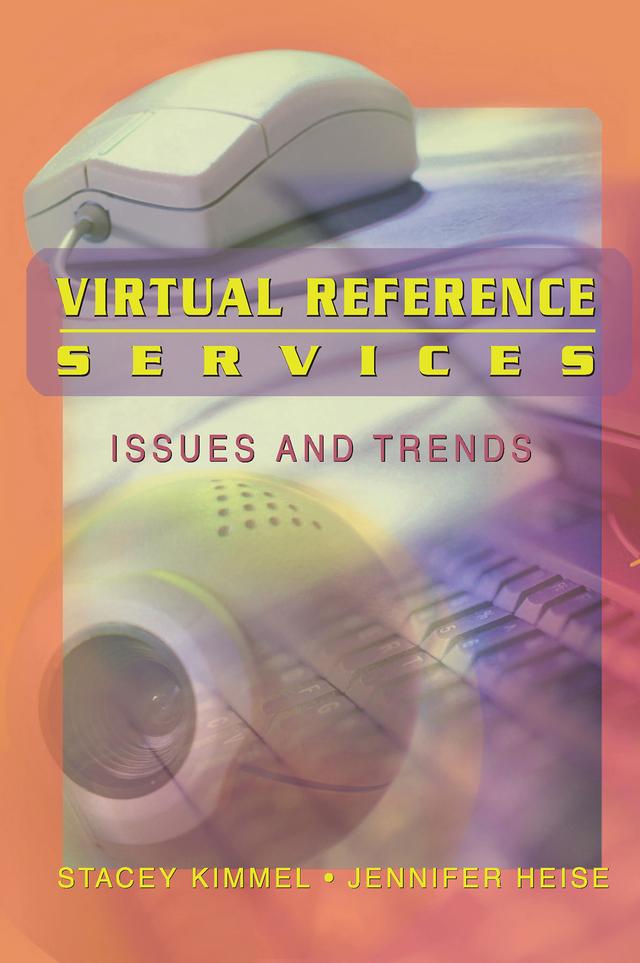 Virtual Reference Services by Jennifer Heise, Stacey Kimmel