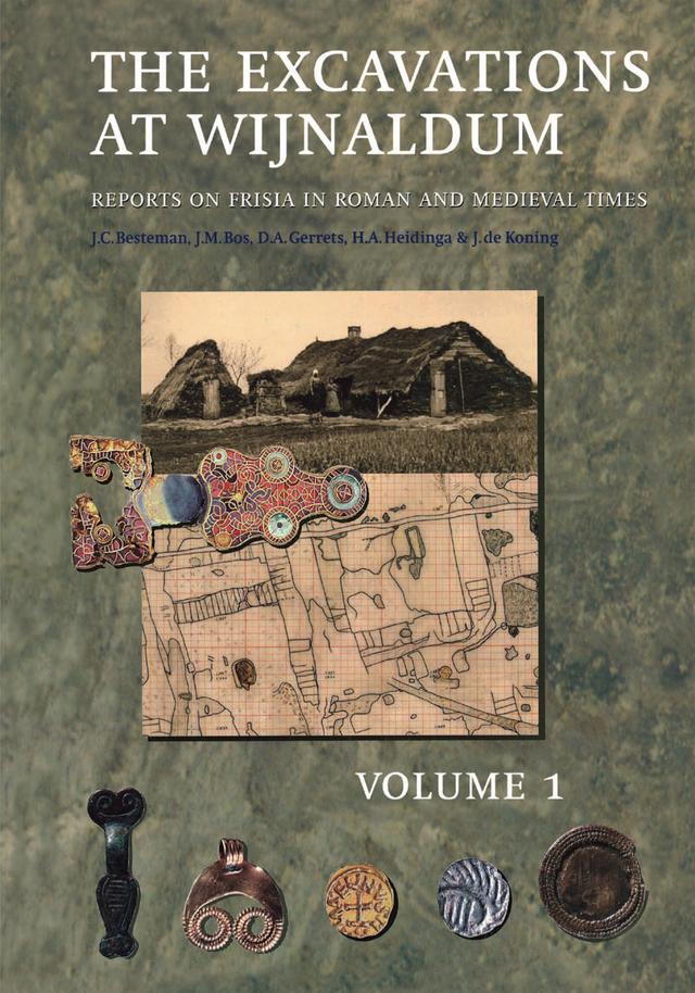 The Excavation Near Wijnaldum by D.A. Gerrts, H.A. Heidinga, J.C. Besteman, J de Koning, J.M. Bos