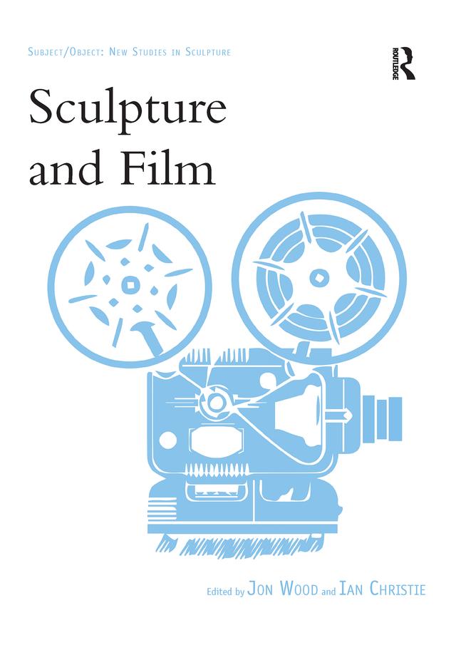 Sculpture and Film by Ian Christie, Jon Wood