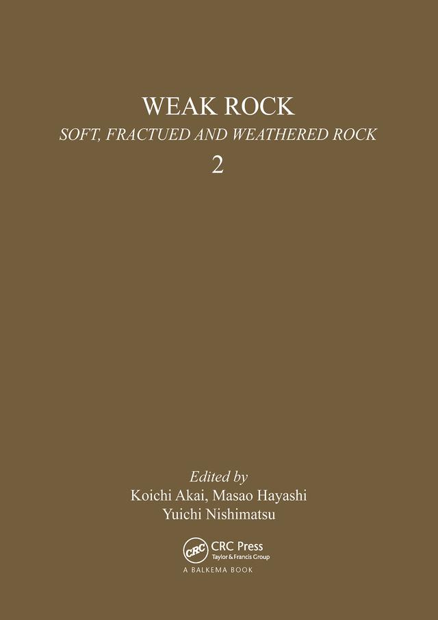 Weak Rock: Soft, Fractured & Weathered Rock, volume 2 by K. Akai, M. Hayashi, Y. Nishimatsu