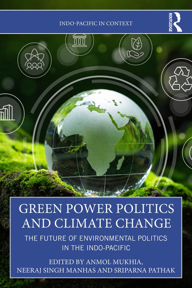 Green Power Politics and Climate Change by Anmol Mukhia, Neeraj Singh Manhas, Sriparna Pathak