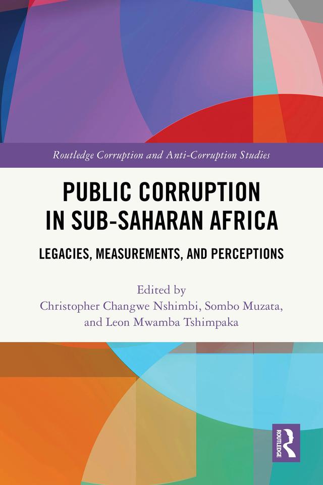 Public Corruption in Sub-Saharan Africa by Christopher Changwe Nshimbi, Leon Mwamba Tshimpaka, Sombo Muzata