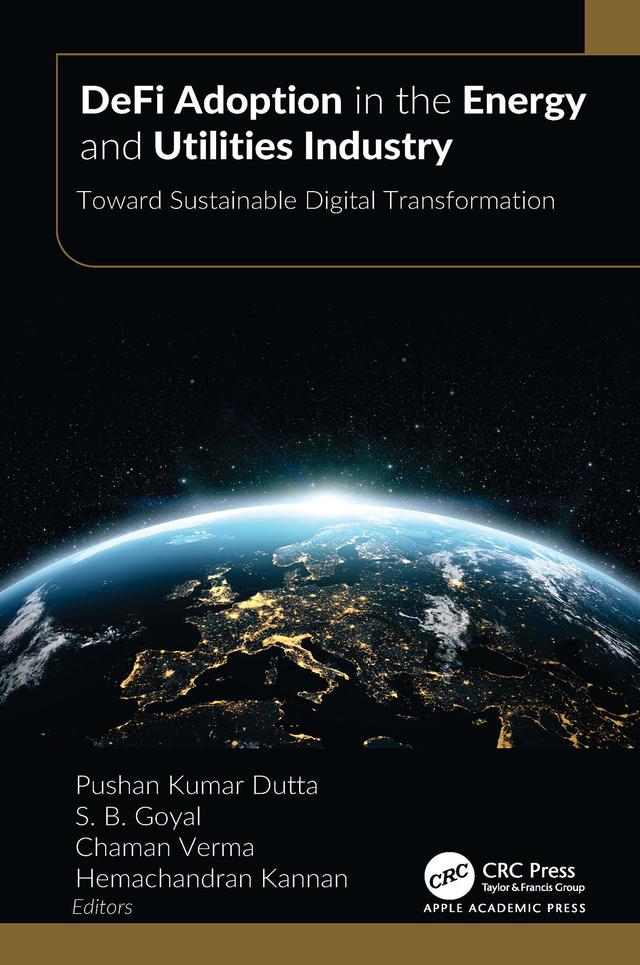 DeFi Adoption in the Energy and Utilities Industry by Chaman Verma, Hemachandran Kannan, Pushan Kumar Dutta, S. B. Goyal