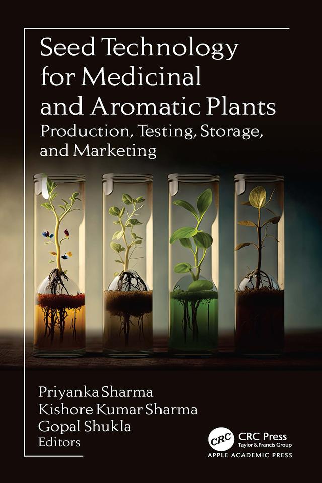 Seed Technology for Medicinal and Aromatic Plants by Gopal Shukla, Kishore Kumar Sharma, Priyanka Sharma
