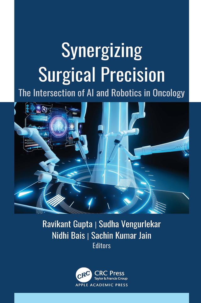 Synergizing Surgical Precision by Nidhi Bias, Ravikant Gupta, Sachin Kumar Jain, Sudha Vengurlekar