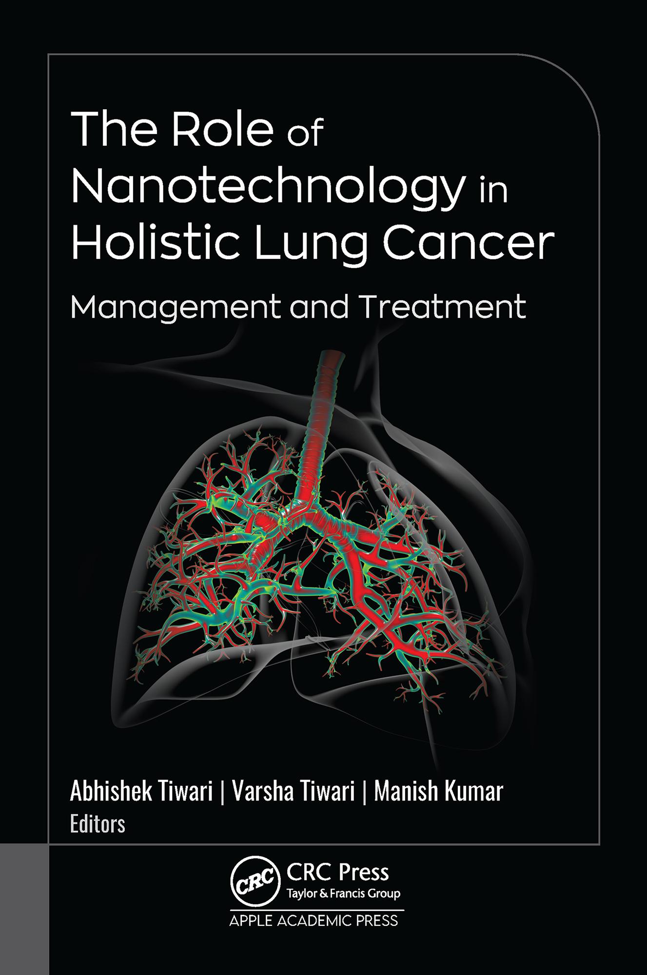The Role of Nanotechnology in Holistic Lung Cancer Management and Treatment