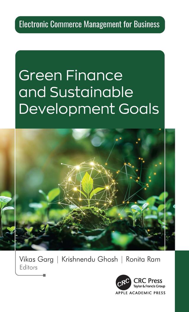 Green Finance and Sustainable Development Goals by Krishnendu Ghosh, Ronita Ram, Vikas Garg