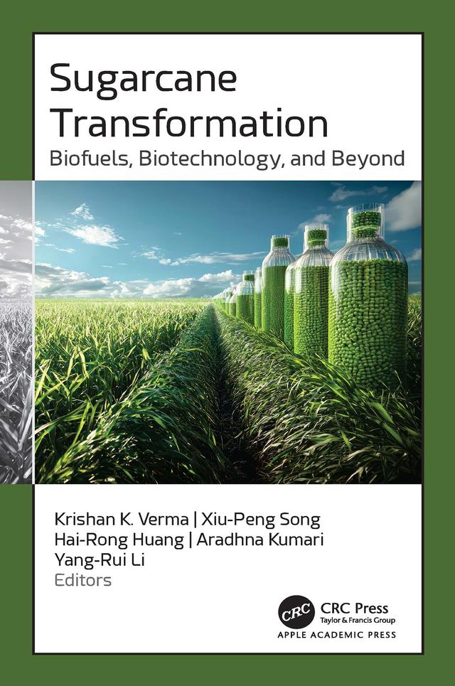 Sugarcane Transformation by Aradhna Kumari, Hai-Rong Huang, Krishan K. Verma, Xiu-Peng Song, Yang-Rui Li