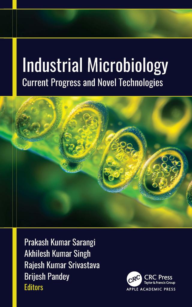 Industrial Microbiology by Akhilesh Kumar Singh, Brijesh Pandey, Prakash Kumar Sarangi, Rajesh Kumar Srivastava