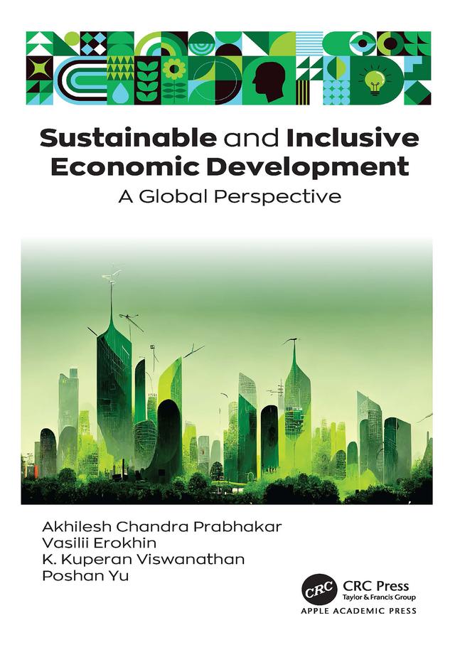 Sustainable and Inclusive Economic Development by Akhilesh Chandra Prabhakar, K. Kuperan Viswanathan, Poshan Yu, Vasilii Erokhin