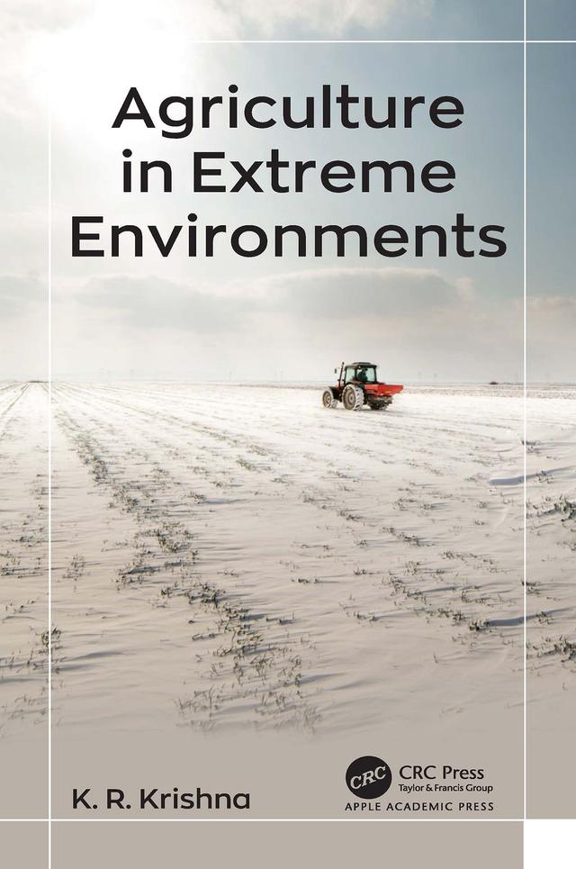 Agriculture in Extreme Environments by K. R. Krishna