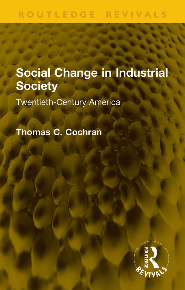 Social Change in Industrial Society by Thomas C. Cochran