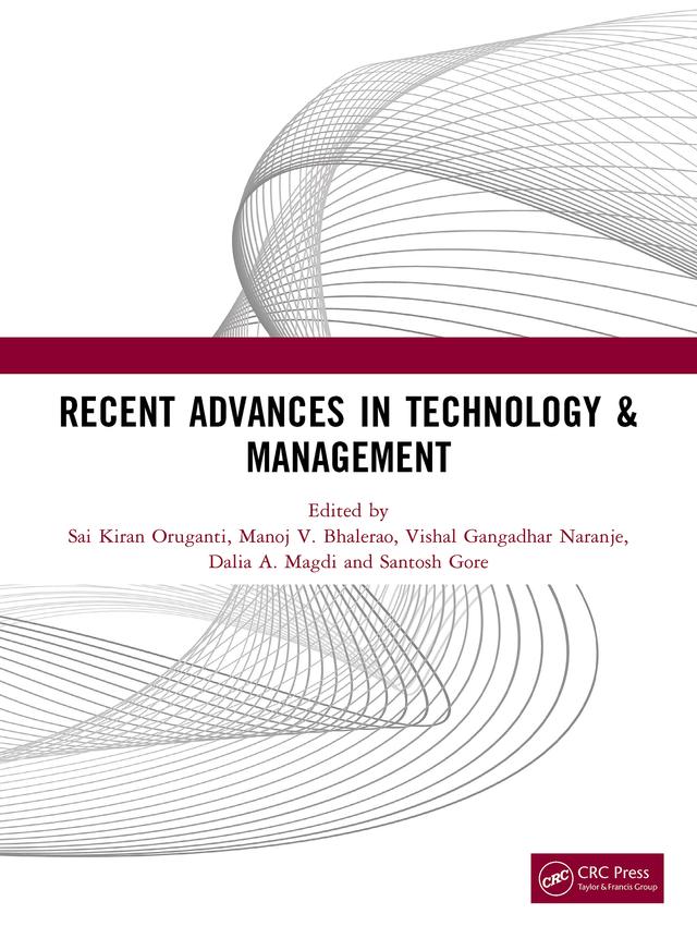 Recent Advances in Technology & Management by Dalia A. Magdi, Manoj V. Bhalerao, Sai Kiran Oruganti, Santosh Gore, Vishal Gangadhar Naranje