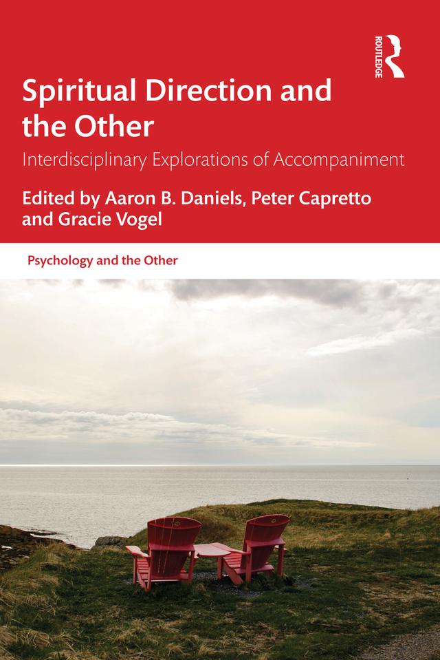 Spiritual Direction and the Other by Aaron B Daniels, Gracie Vogel, Peter Capretto