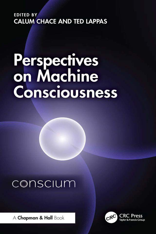 Perspectives on Machine Consciousness by Calum Chace, Ted Lappas