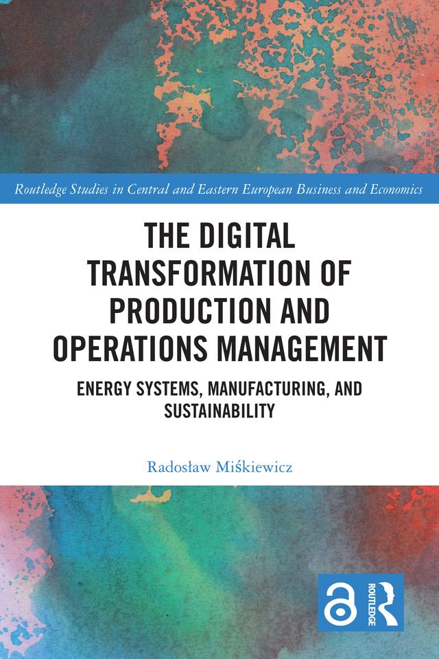 The Digital Transformation of Production and Operations Management by Radosław Miśkiewicz