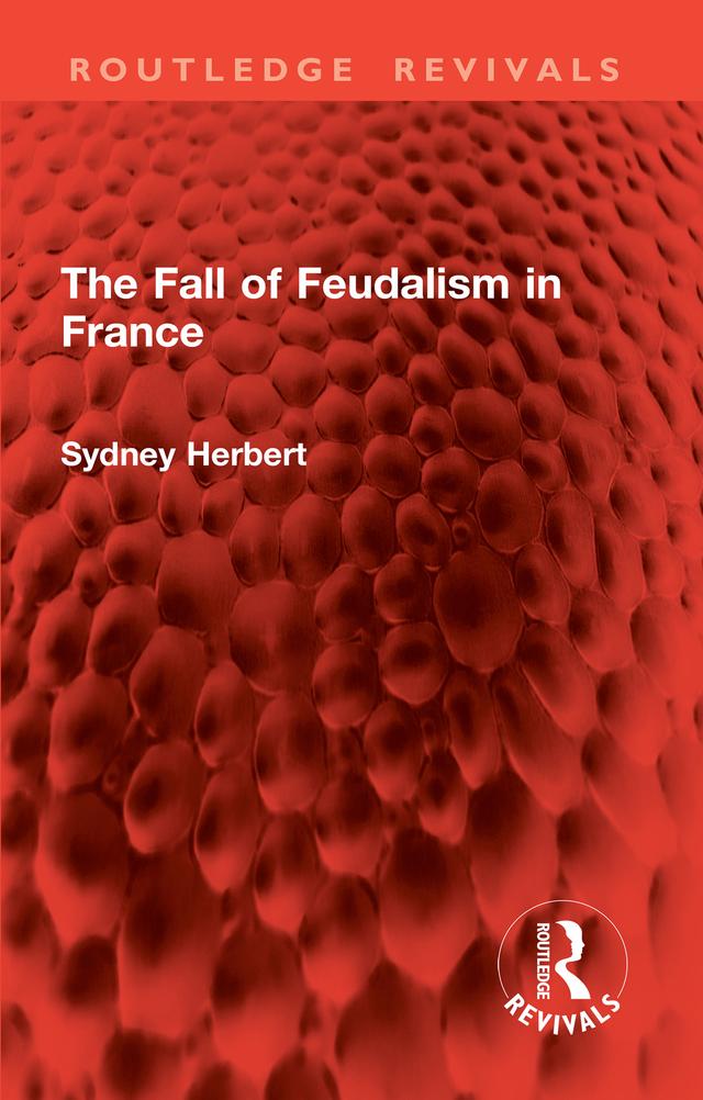 The Fall of Feudalism in France by Sydney Herbert