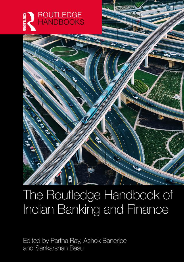The Routledge Handbook of Indian Banking and Finance by Ashok Banerjee, Partha Ray, Sankarshan Basu