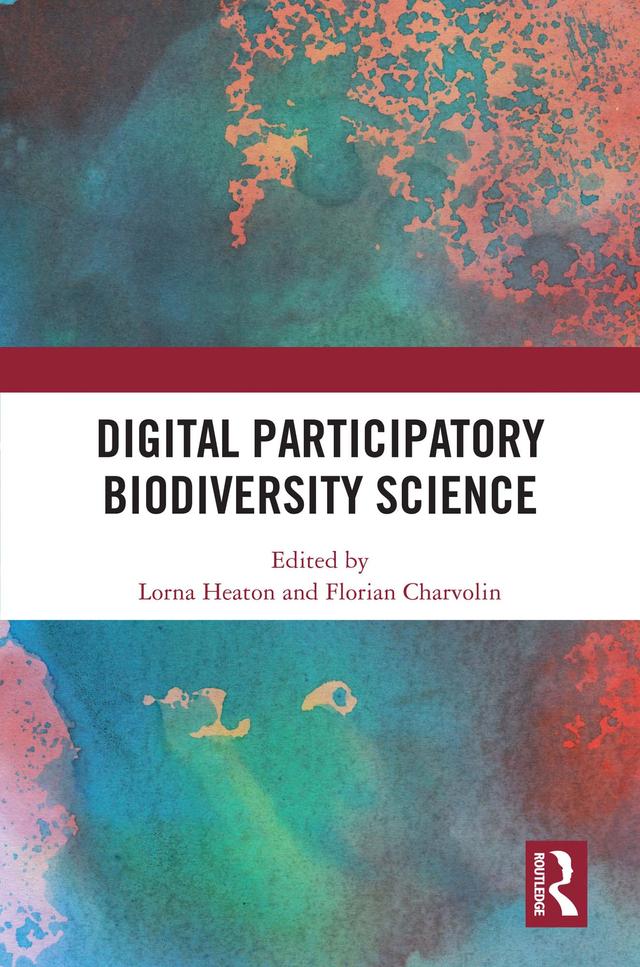 Digital Participatory Biodiversity Science by Florian Charvolin, Lorna Heaton