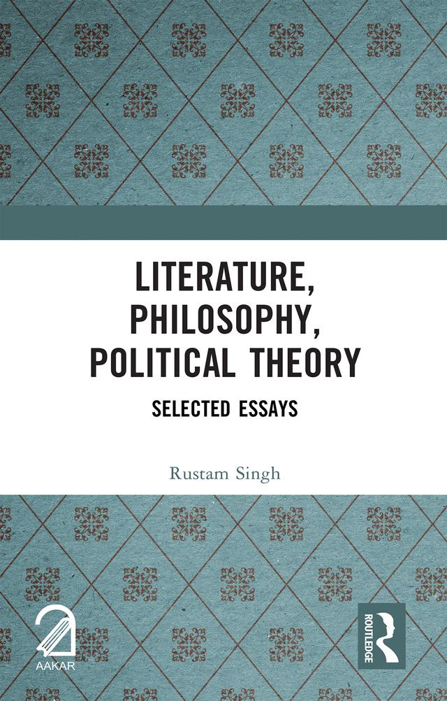 Literature, Philosophy, Political Theory by Rustam Singh