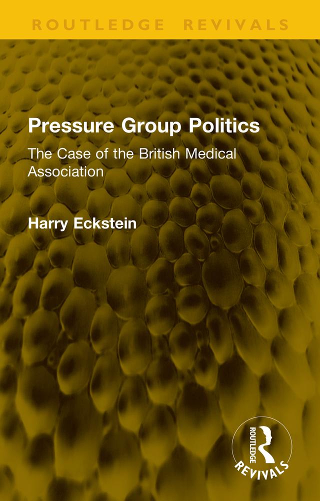 Pressure Group Politics by Harry Eckstein