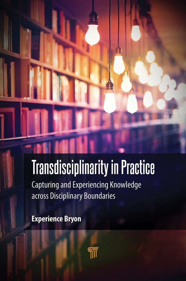 Transdisciplinarity in Practice by Experience Bryon