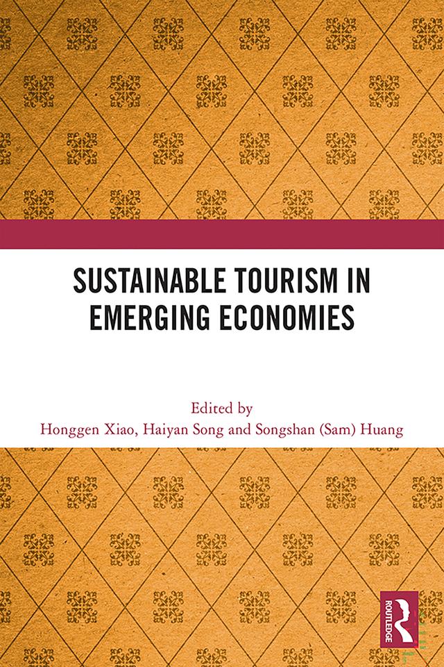 Sustainable Tourism in Emerging Economies by Haiyan Song, Honggen Xiao, Songshan (Sam) Huang