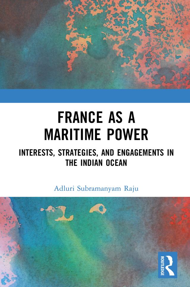 France as a Maritime Power by Adluri Subramanyam Raju