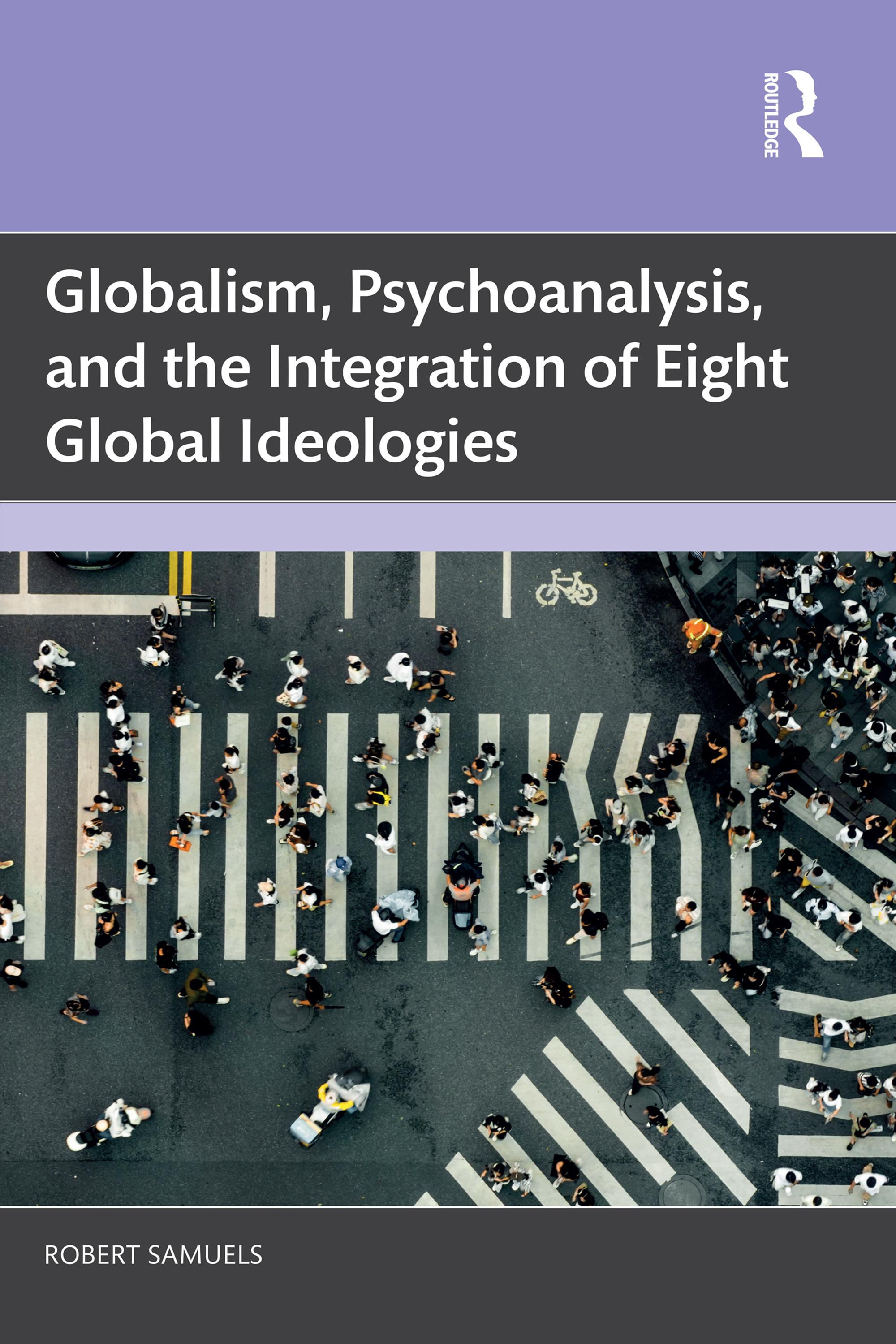 Globalism, Psychoanalysis, and the Integration of Eight Global Ideologies
