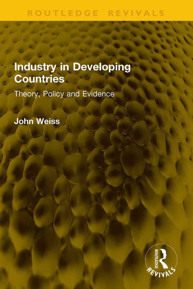 Industry in Developing Countries by John Weiss