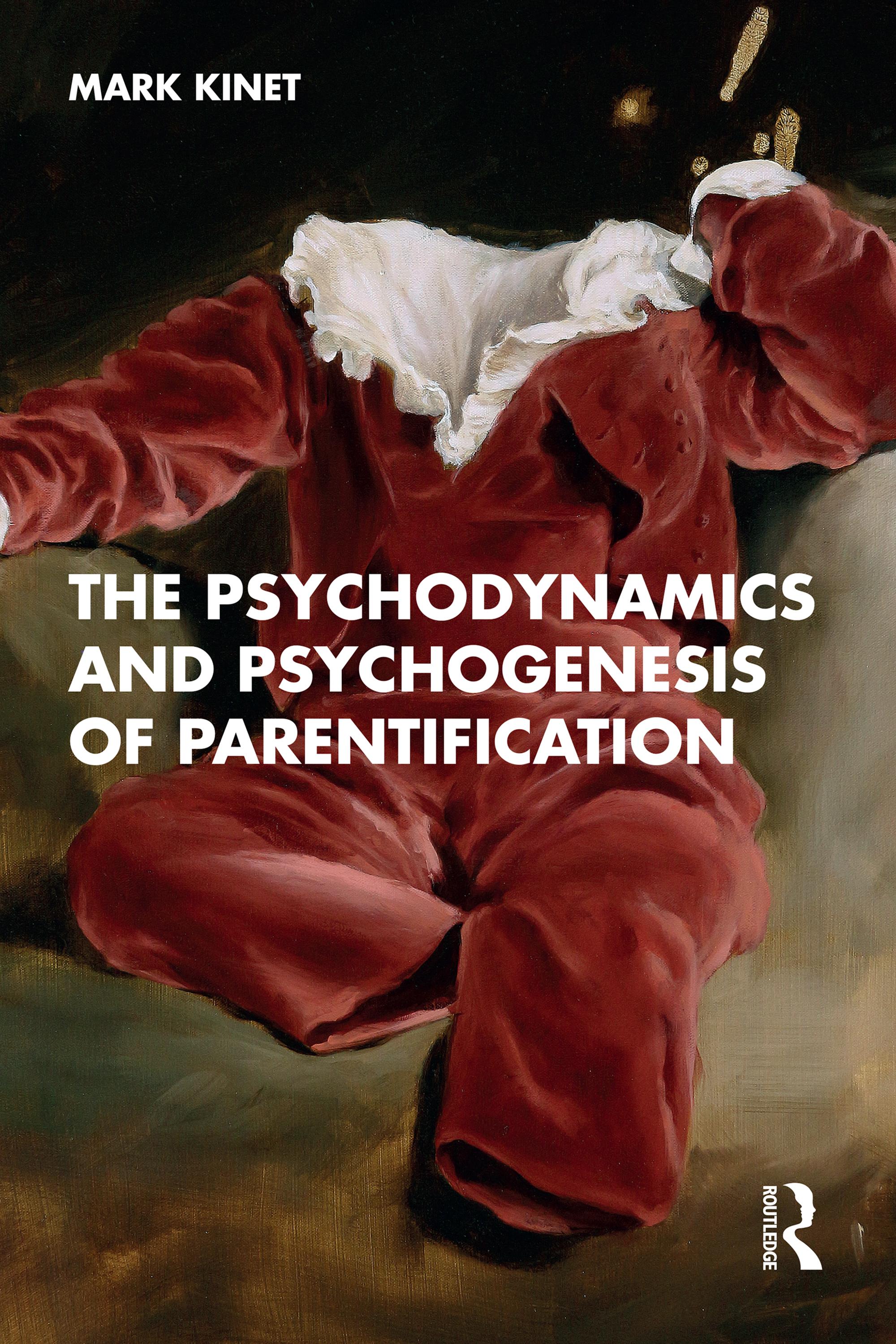 The Psychodynamics and Psychogenesis of Parentification