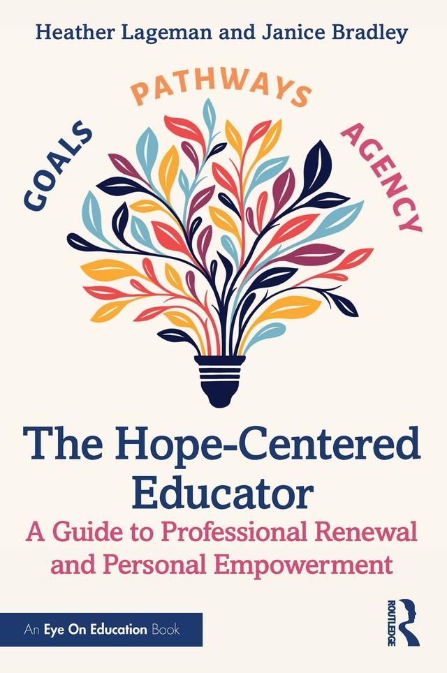 The Hope-Centered Educator by Heather Lageman, Janice Bradley