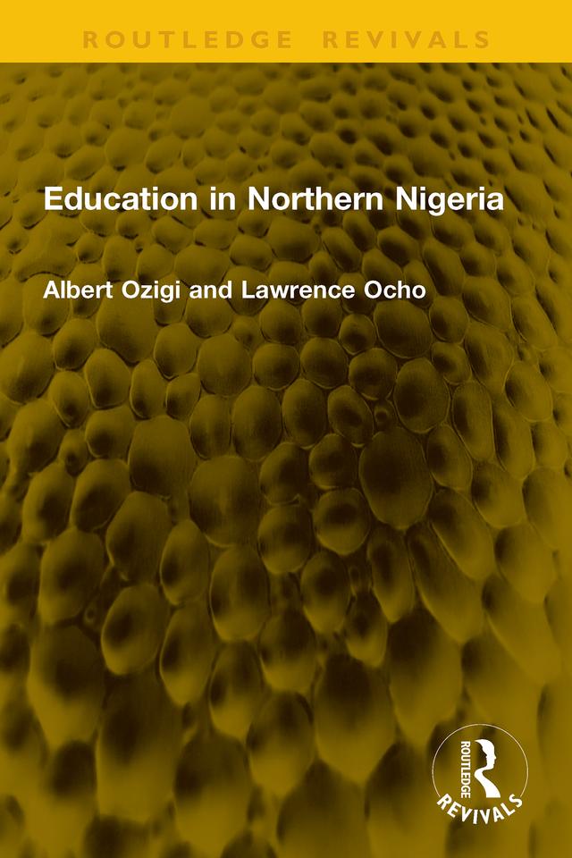 Education in Northern Nigeria by Albert Ozigi, Lawrence Ocho