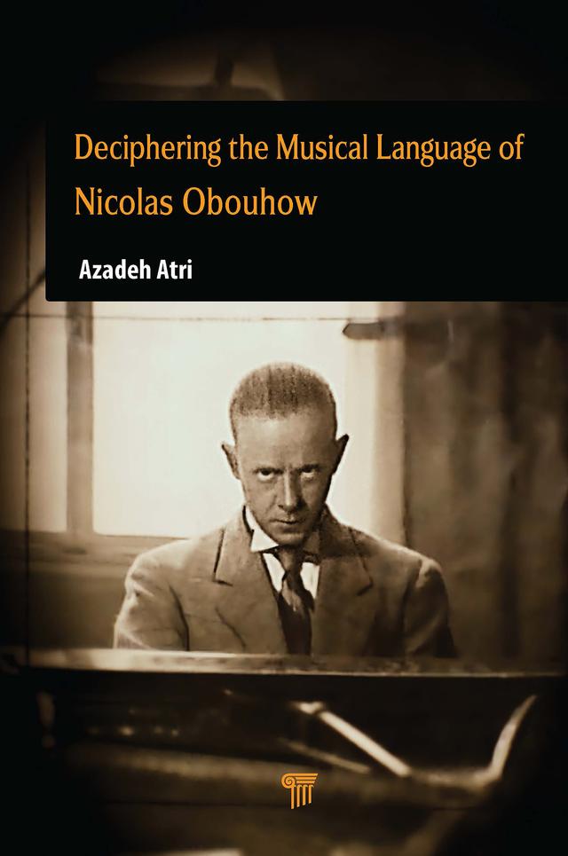 Deciphering the Musical Language of Nicolas Obouhow by Azadeh Atri