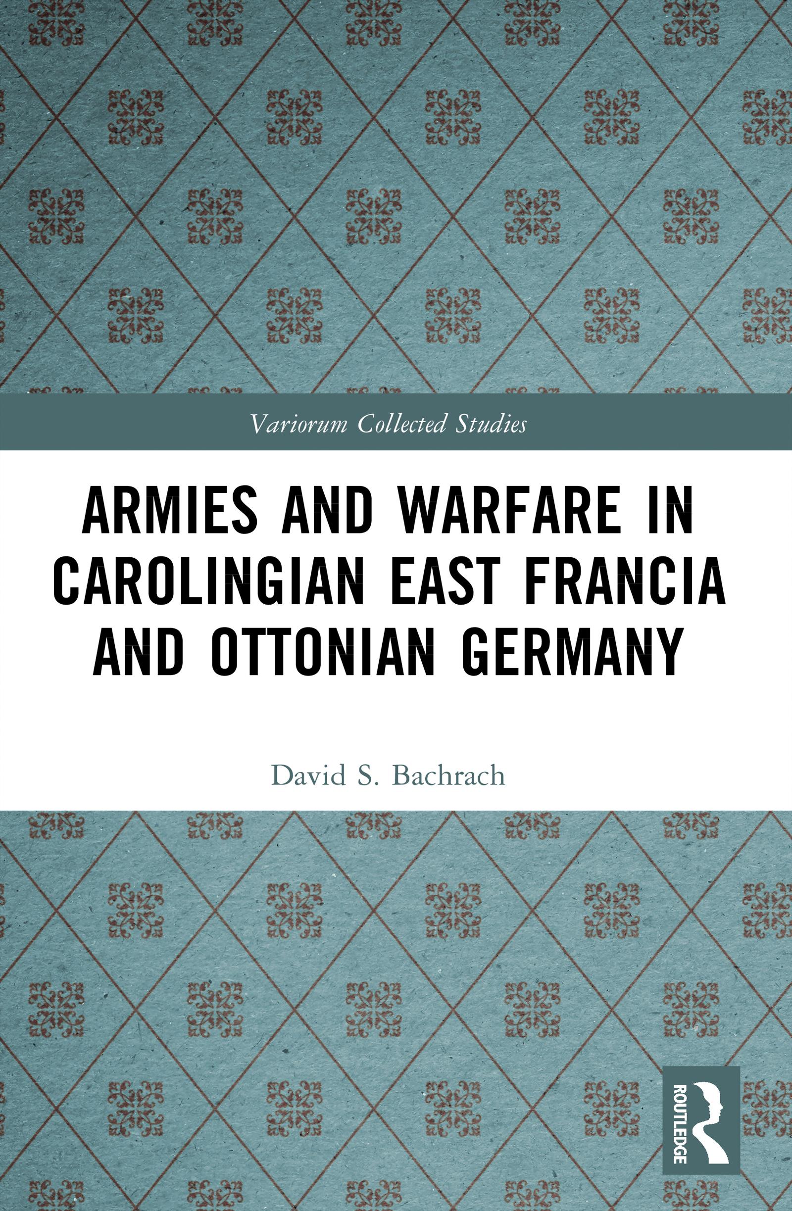 Armies and Warfare in Carolingian East Francia and Ottonian Germany