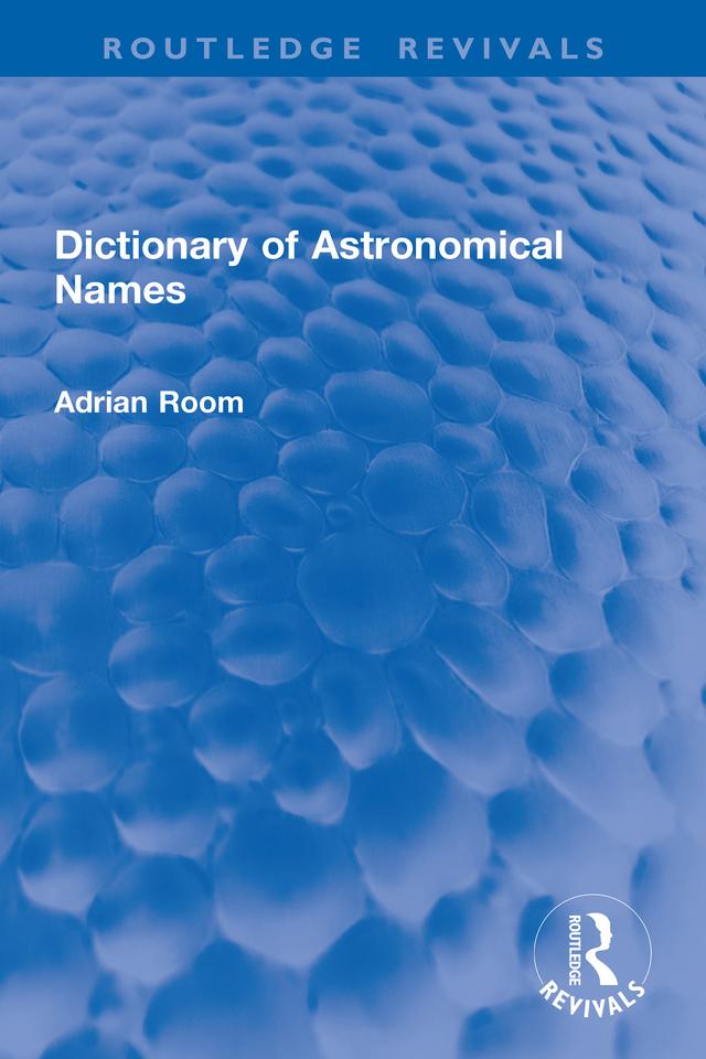 Dictionary of Astronomical Names by Adrian Room