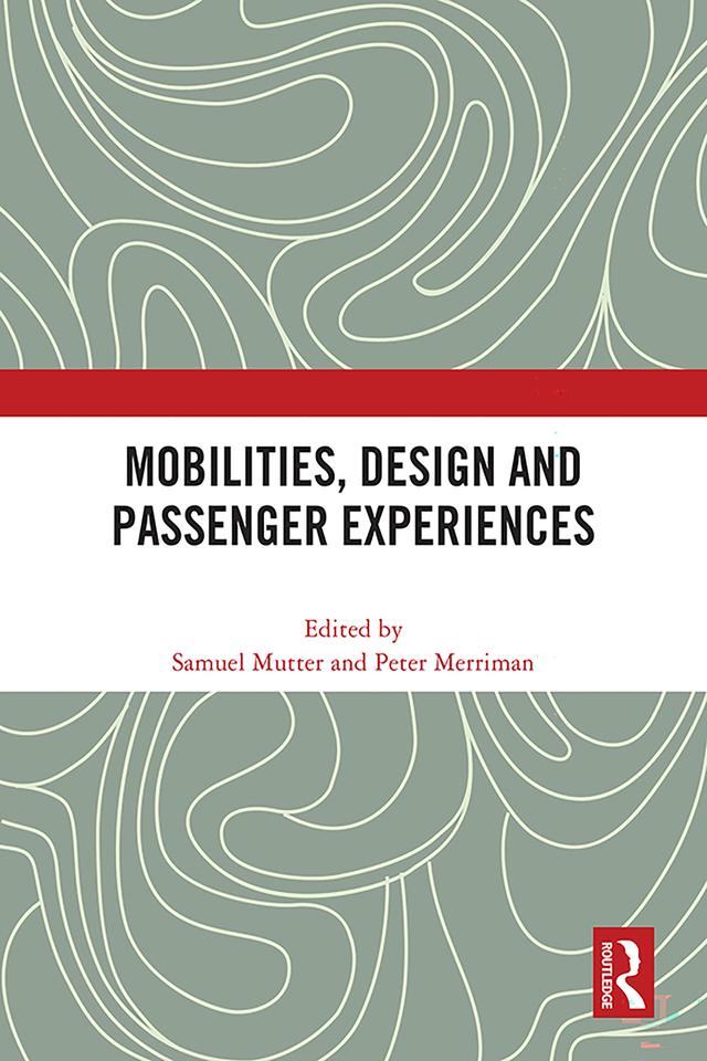 Mobilities, Design and Passenger Experiences by Peter Merriman, Samuel Mutter