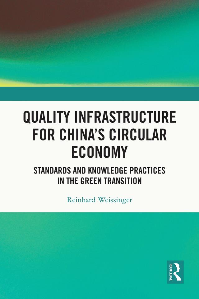 Quality Infrastructure for China's Circular Economy by Reinhard Weissinger
