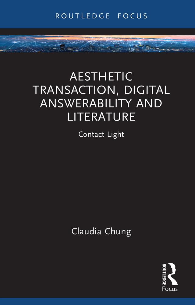 Aesthetic Transaction, Digital Answerability and Literature by Claudia Chung