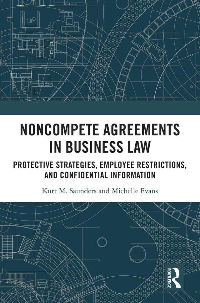 Noncompete Agreements in Business Law by Kurt M. Saunders, Michelle Evans