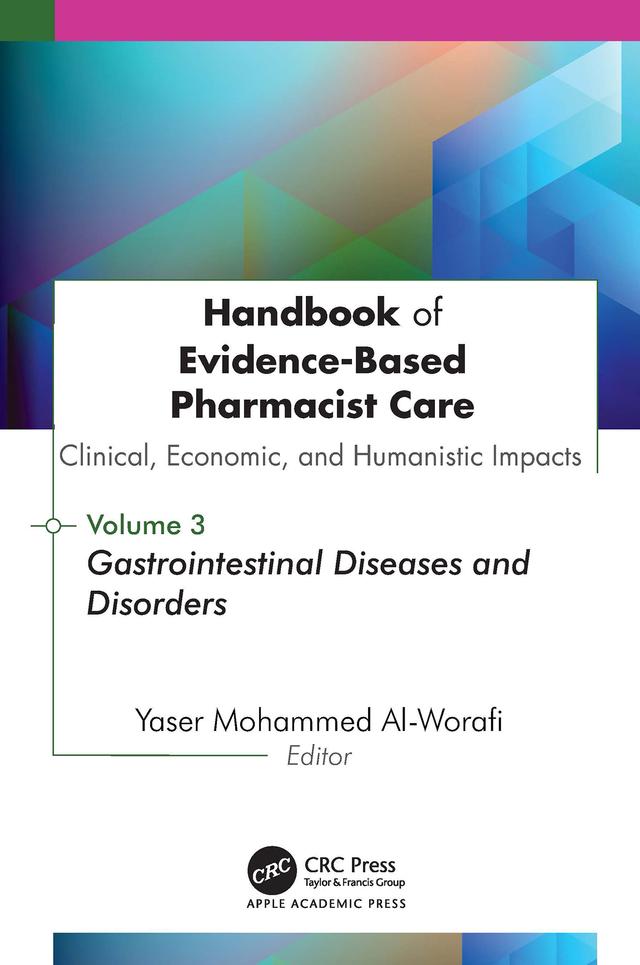 Handbook of Evidence-Based Pharmacist Care: Clinical, Economic, and Humanistic Impacts: Volume 3 by Yaser Mohammed Al-Worafi