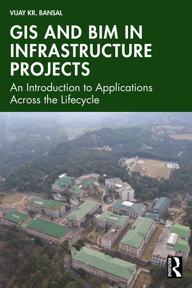 GIS and BIM in Infrastructure Projects by Vijay Kumar Bansal